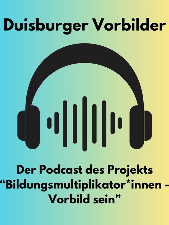 Kopfhörer mit Überschrift Duisburger Vorbilder: Der Podcast des Projekts "Bildungsmultiplikator*innen - Vorbild sein"