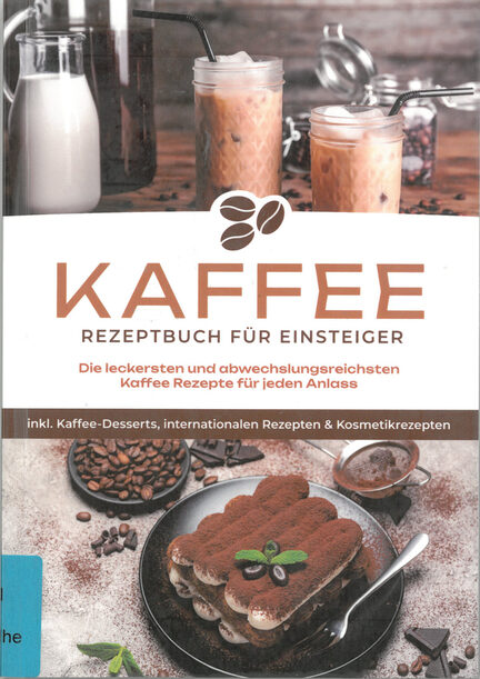 Wilhelm, Laura : Kaffee – Rezeptbuch für Einsteiger